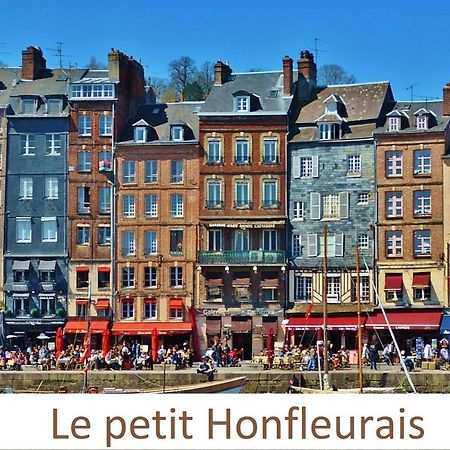 Le Petit Honfleurais, Hyper Centre Honfleur Apartment ภายนอก รูปภาพ